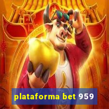 plataforma bet 959